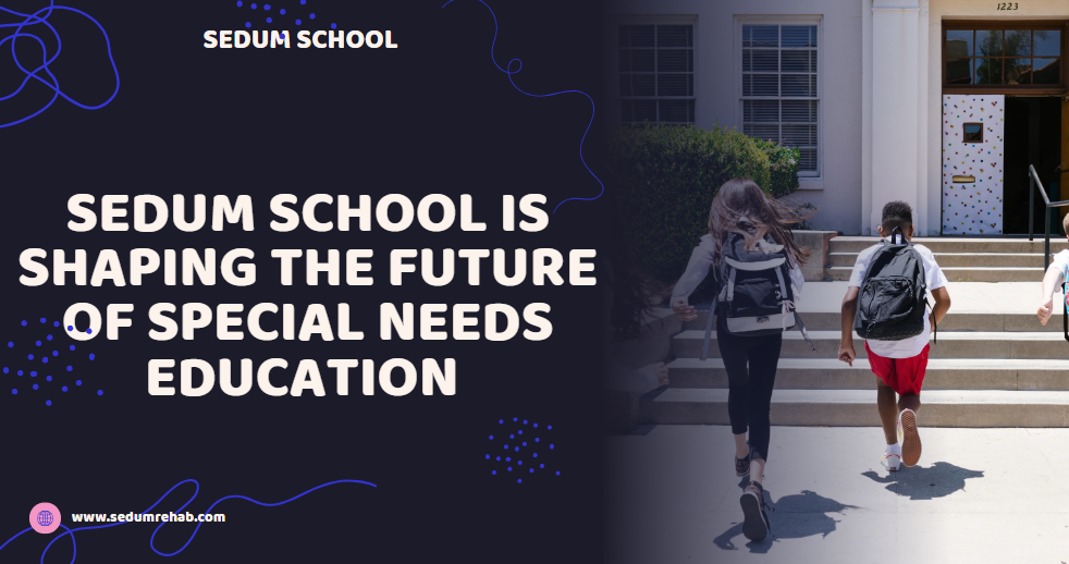 How Sedum School Is Shaping the Future of Special Needs Education in Pakistan
